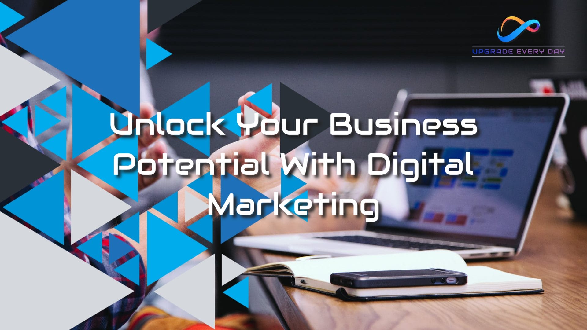 Unlock Your Business Potential With Digital Marketing